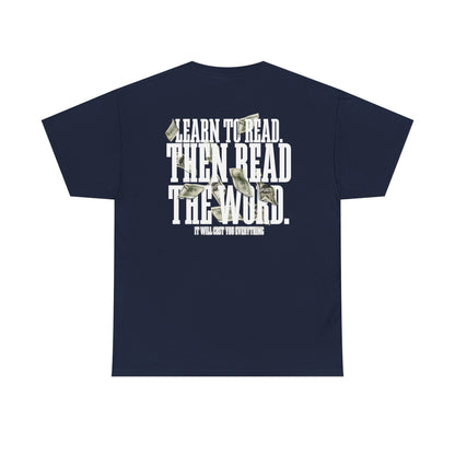 Learn to Read, Then Read the Word T-Shirt
