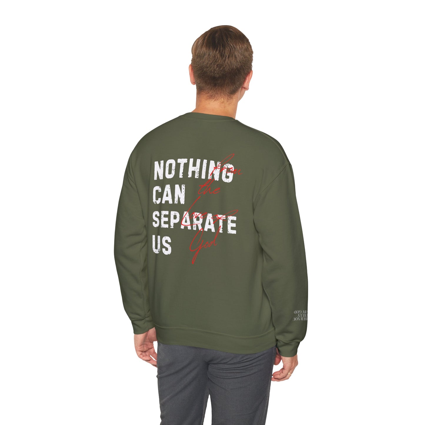 Nothing Can Separate Us (Romans 8:38)  Sweatshirt