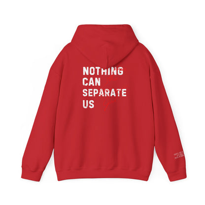 Nothing Can Separate Us (Romans 8:38) Hoodie
