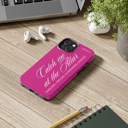 "Catch Me at the Altar" Hot Pink Phone Case