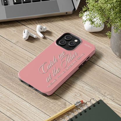 "Catch Me at the Altar" Dusty Rose Phone Case