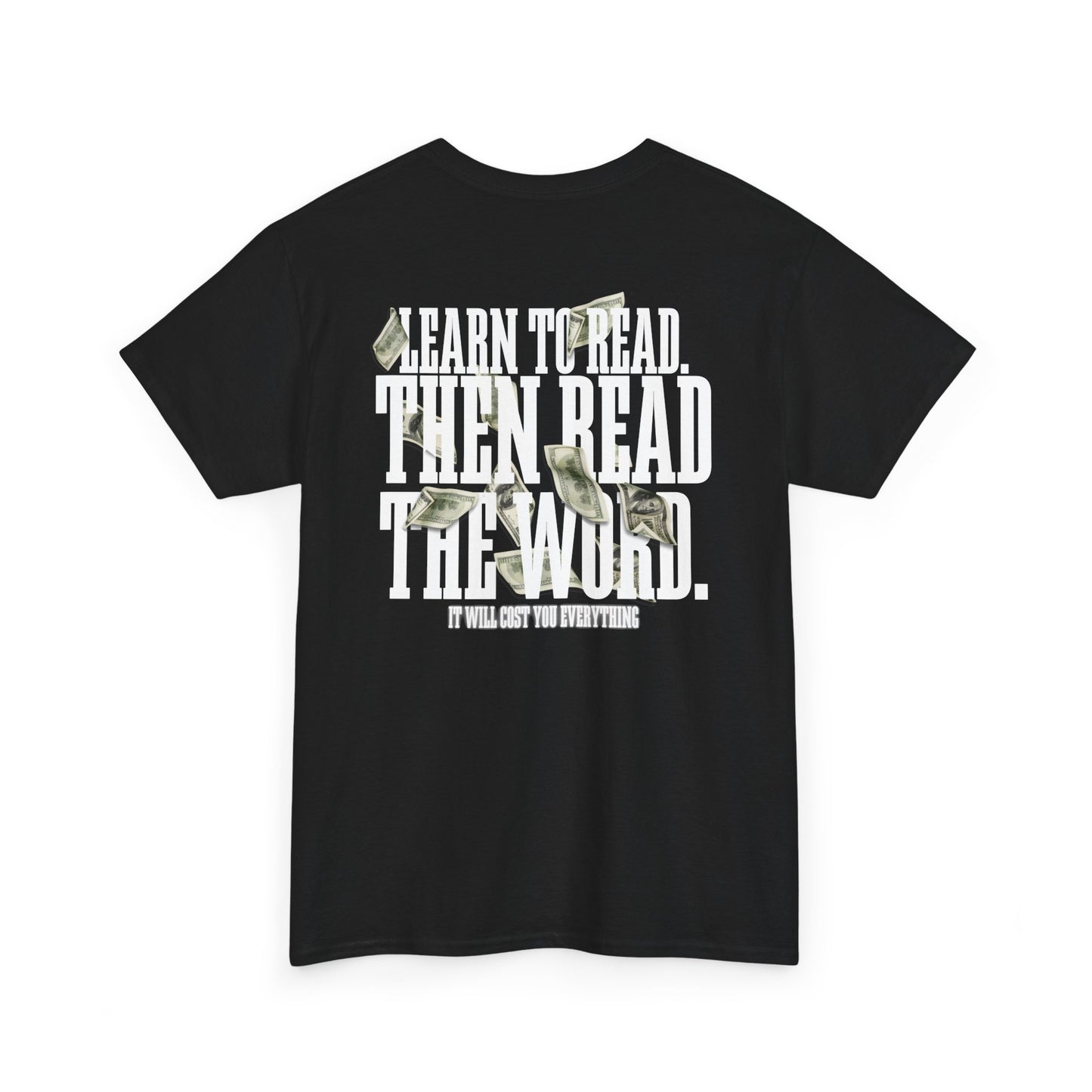 Learn to Read, Then Read the Word T-Shirt