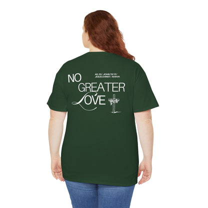 No Greater Love – John 15:13 Shirt