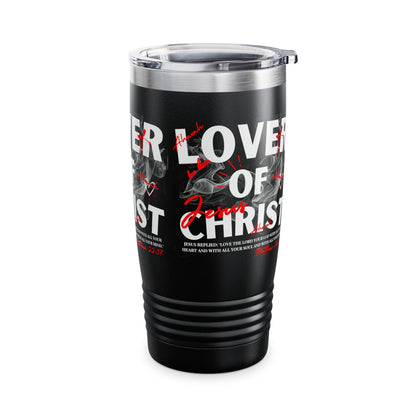 Lover of Christ | Matthew 22:37 Tumbler