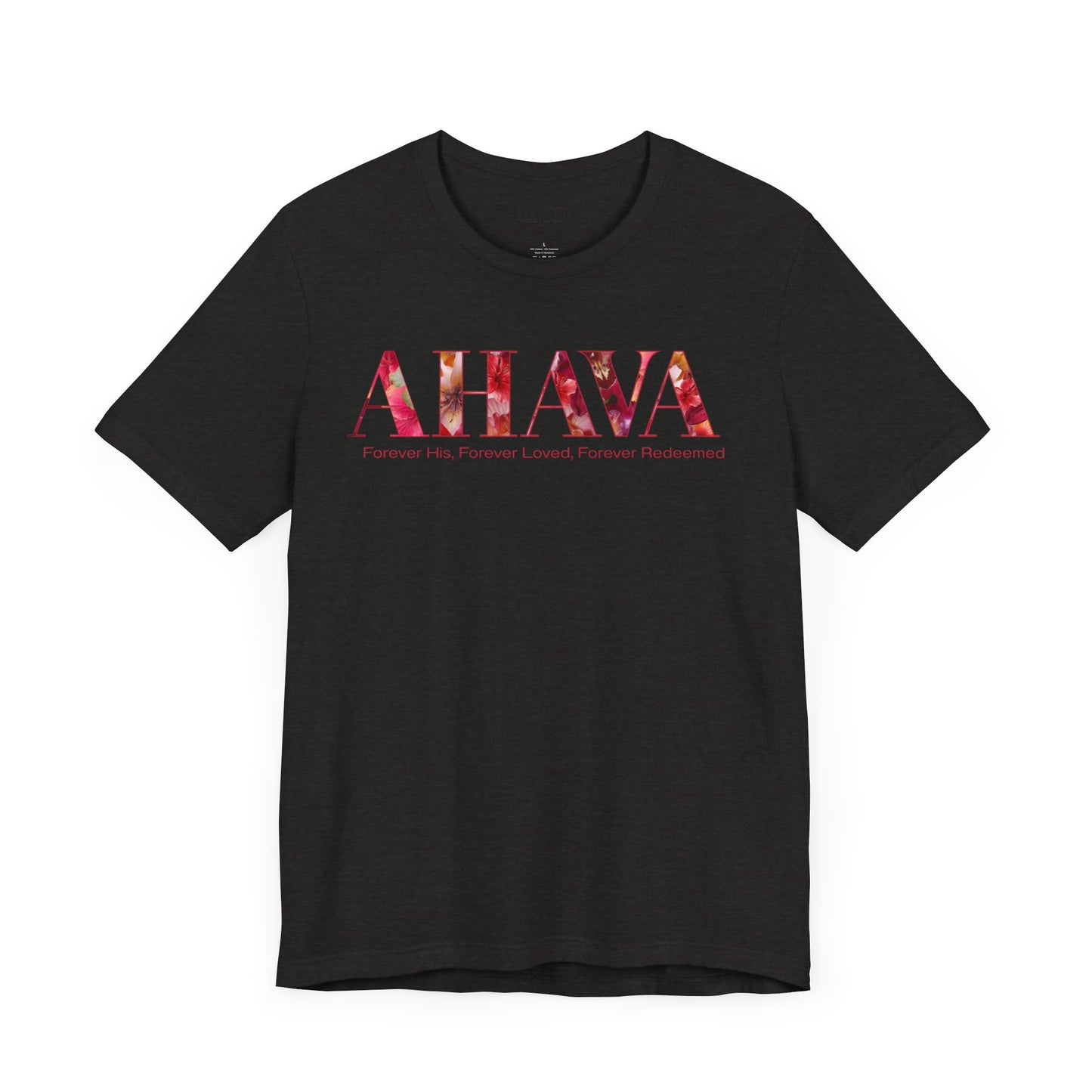 AHAVA - Forever His, Forever Loved, Forever Redeemed Tee