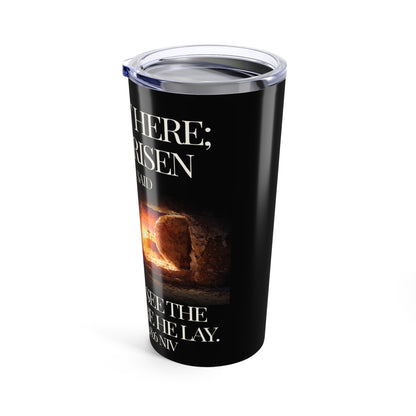 Matthew 28:6 – He Is Risen Tumbler