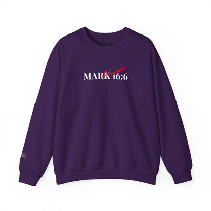He is Risen | Mark 16:6 Sweatshirt