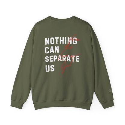 Nothing Can Separate Us (Romans 8:38)  Sweatshirt