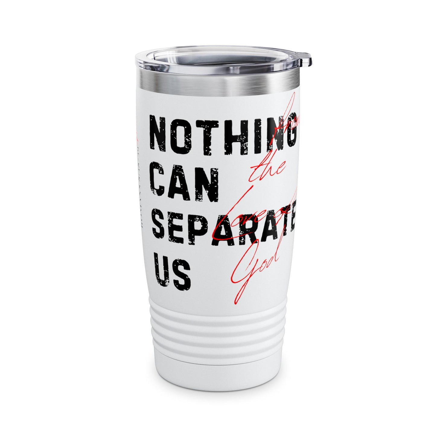 Nothing Can Separate Us Tumbler