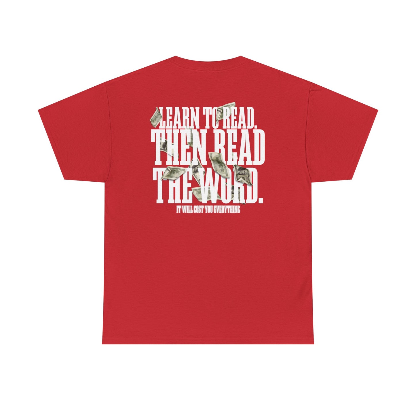 Learn to Read, Then Read the Word T-Shirt