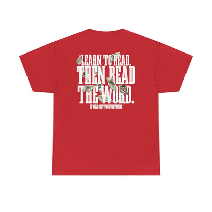 Learn to Read, Then Read the Word T-Shirt