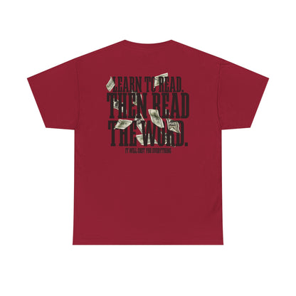 Learn to Read, Then Read the Word T-Shirt