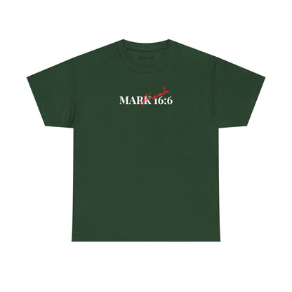 He is Risen | Mark 16:6 T-Shirt