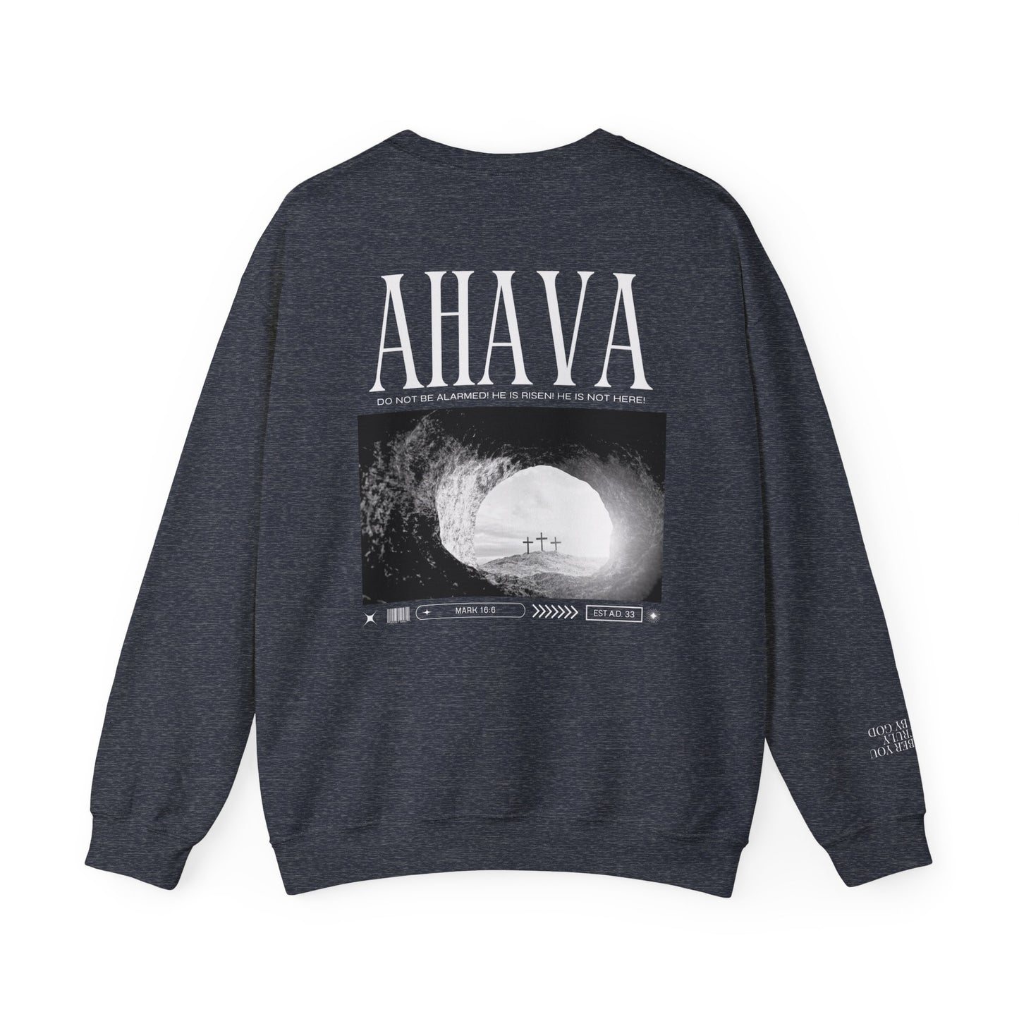 Mark 16:6 – He is Risen Sweatshirt
