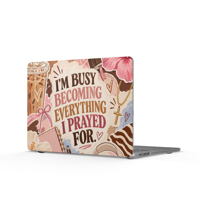 Becoming Everything I Prayed For MacBook Case