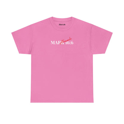 He is Risen | Mark 16:6 T-Shirt