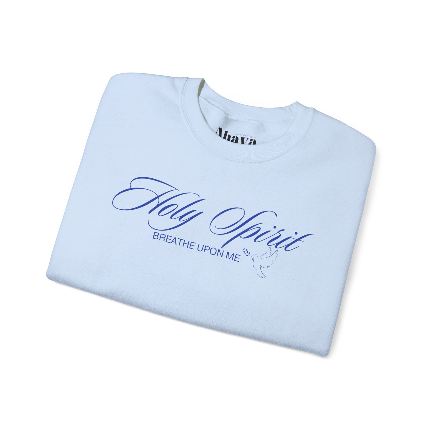 Holy Spirit, Breathe Upon Me – Sweatshirt 🕊️