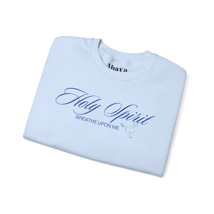 Holy Spirit, Breathe Upon Me – Sweatshirt 🕊️