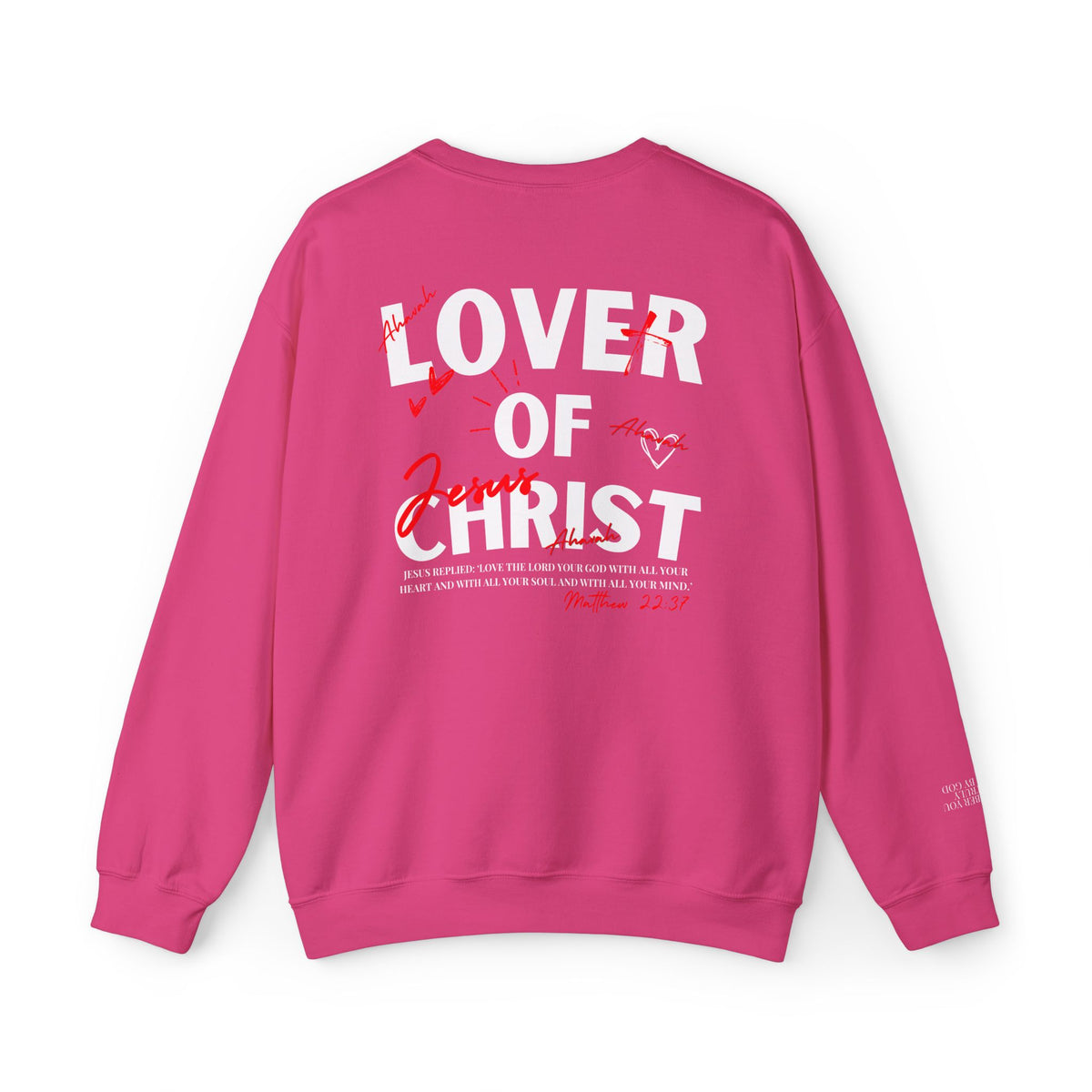 Lover of Christ | Matthew 22:37  Sweatshirt