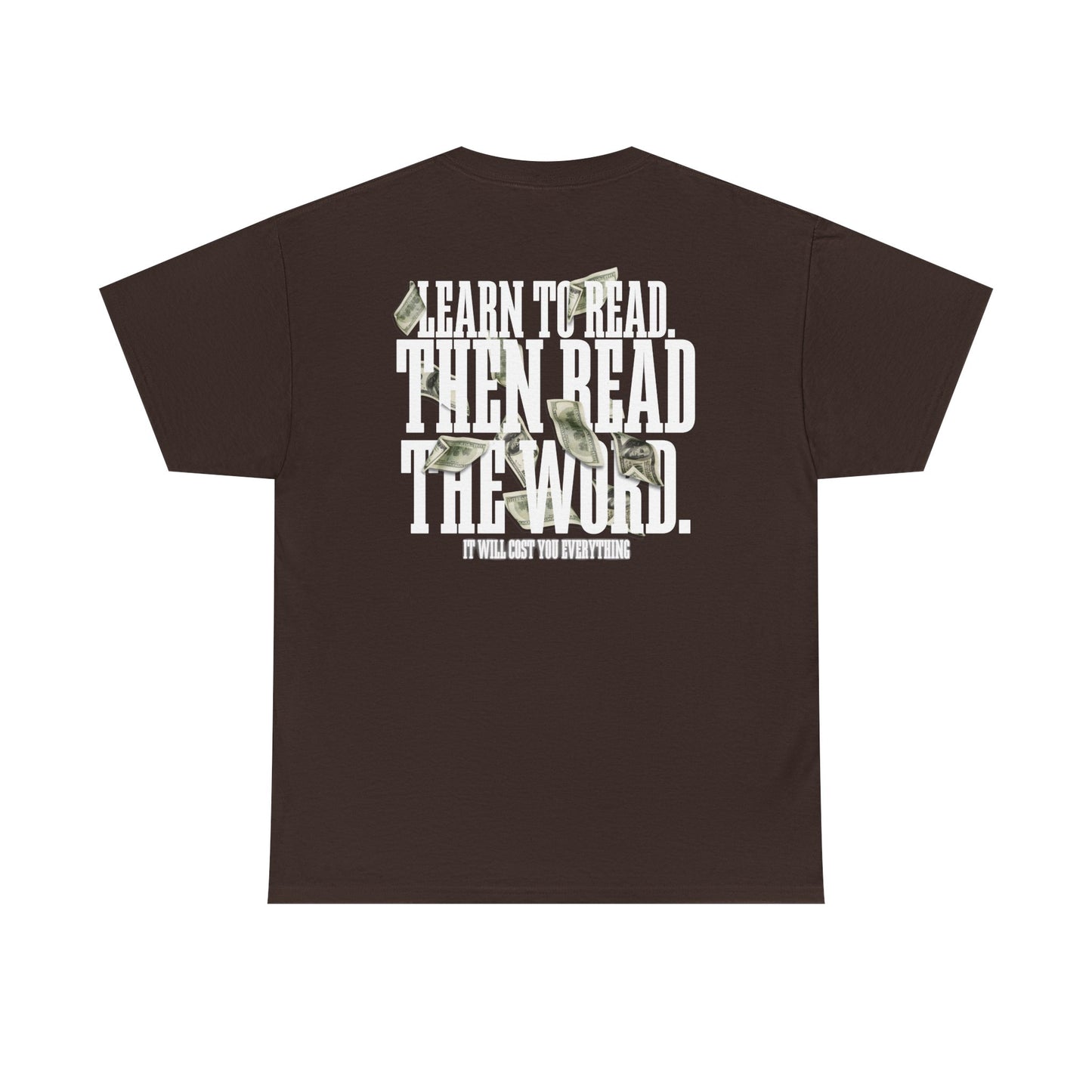 Learn to Read, Then Read the Word T-Shirt