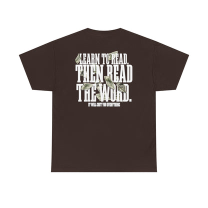 Learn to Read, Then Read the Word T-Shirt