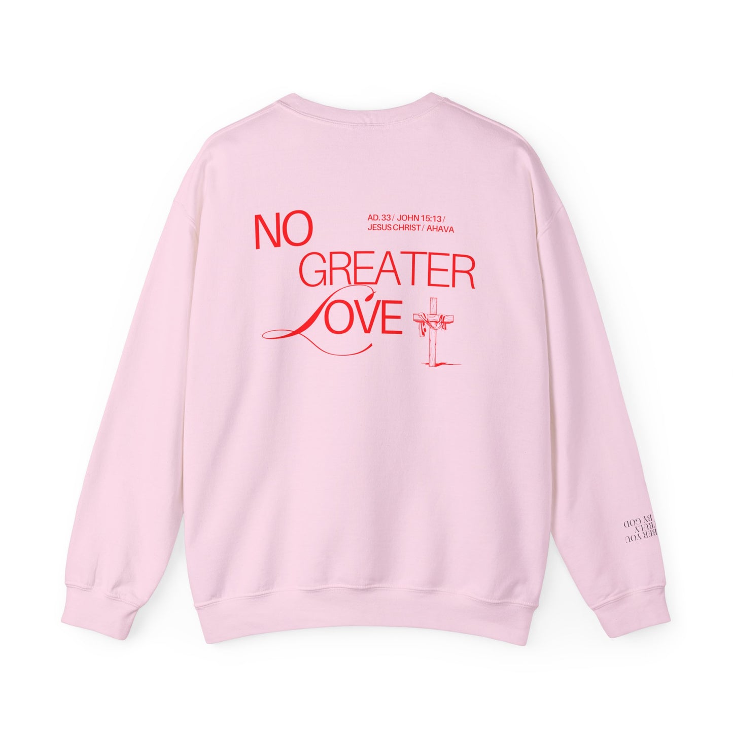 “No Greater Love” – John 15:13 Sweatshirt