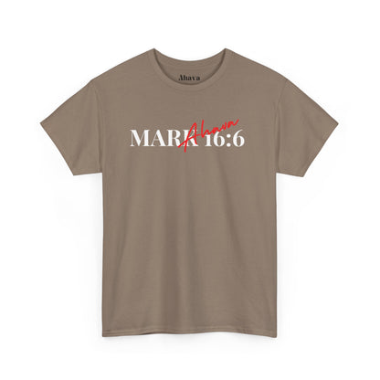 Mark 16:6 – He is Risen T-Shirt