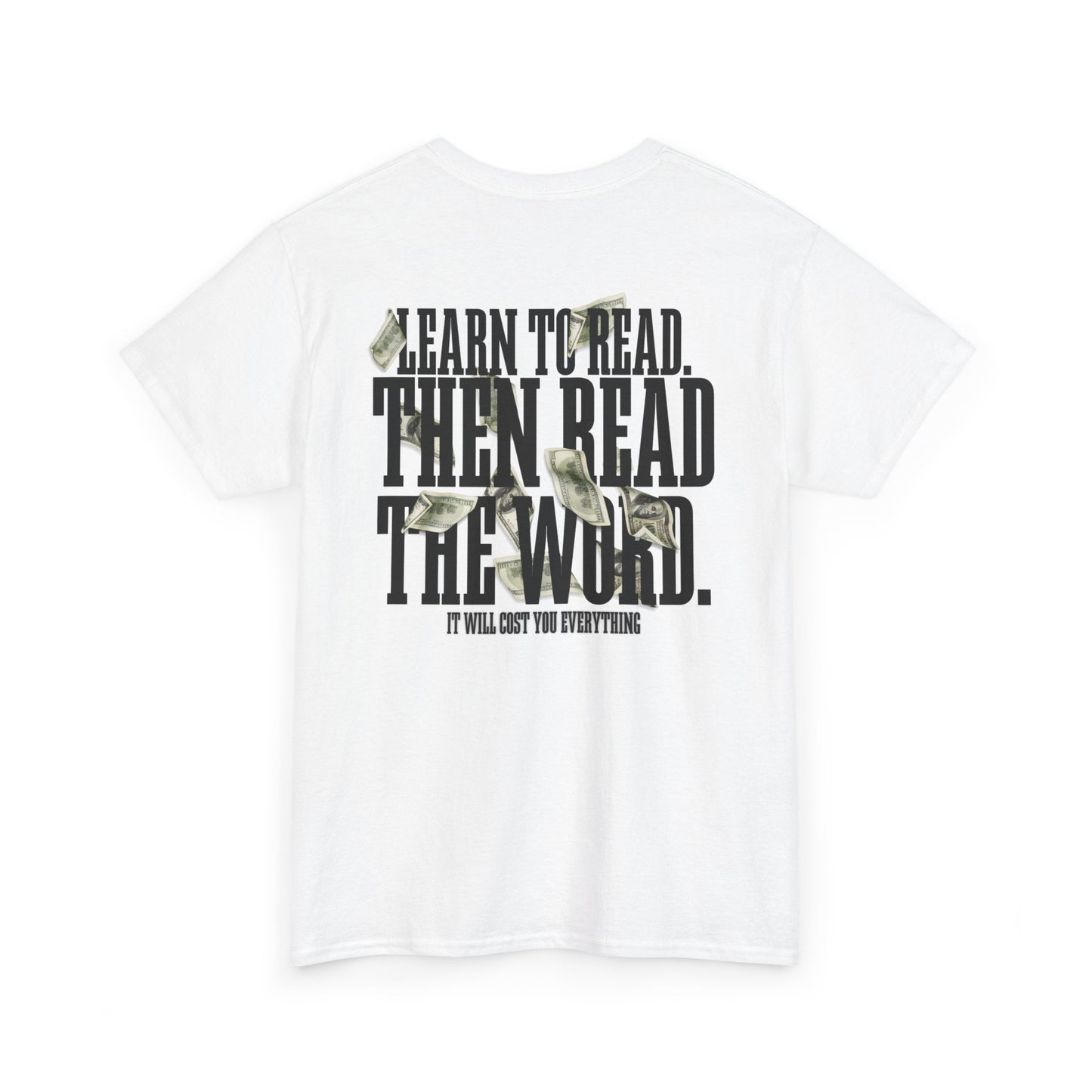 Learn to Read, Then Read the Word T-Shirt