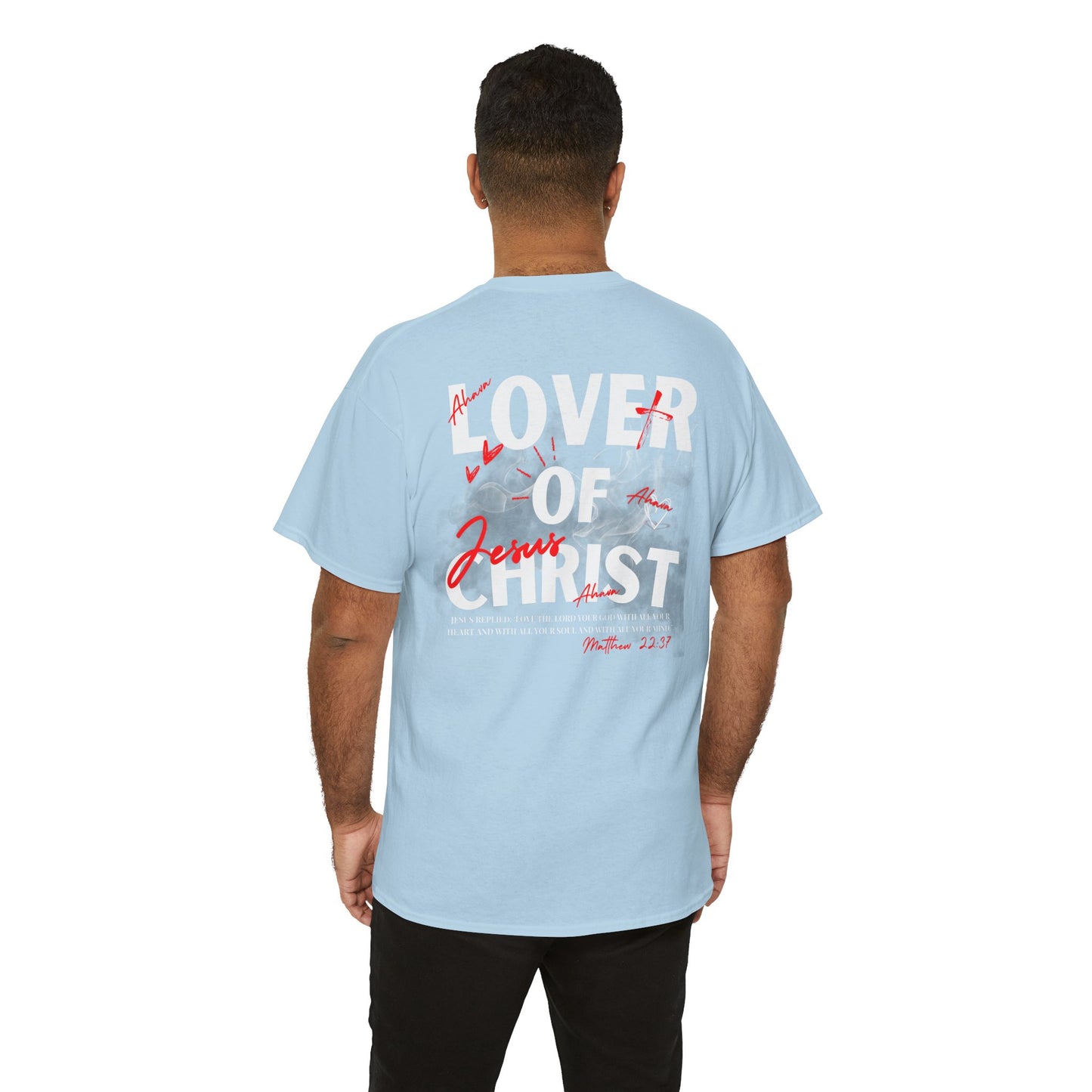 Lover of Christ : Matthew 22:37 Shirt