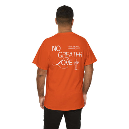 No Greater Love – John 15:13 Shirt