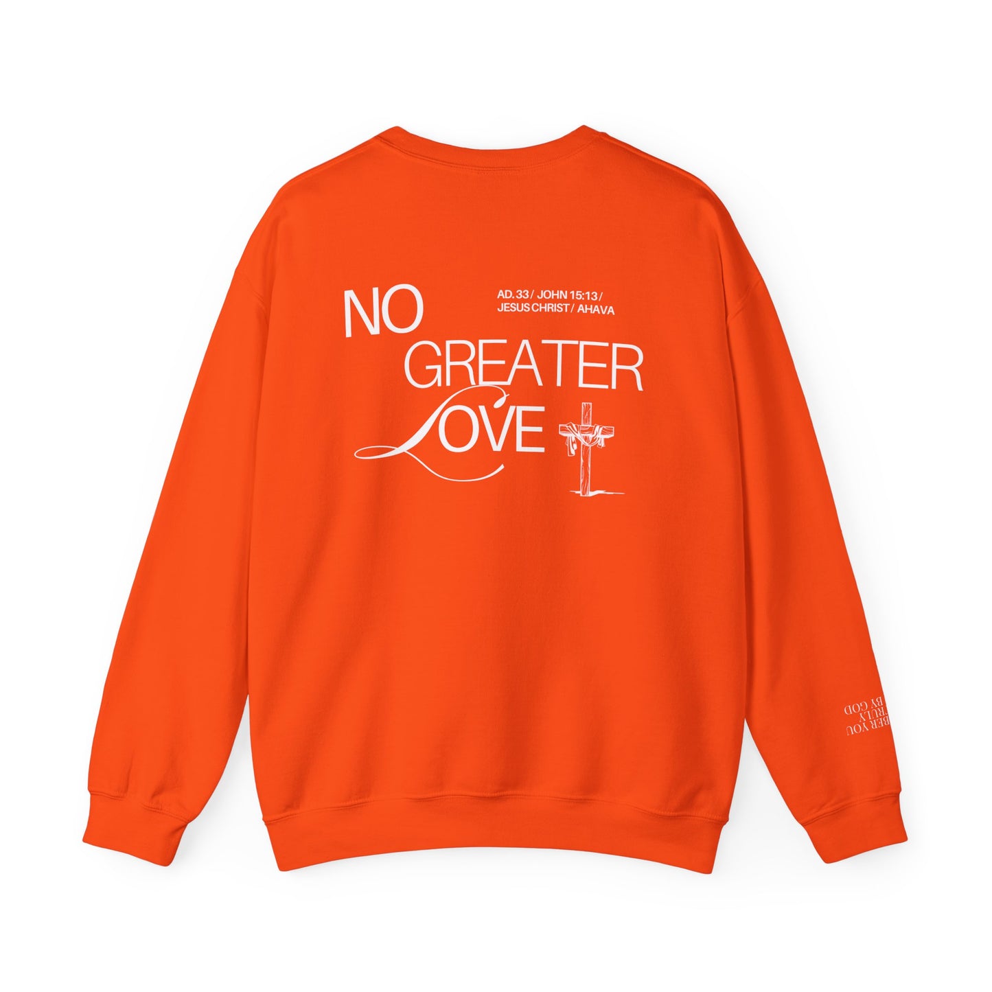 “No Greater Love” – John 15:13 Sweatshirt