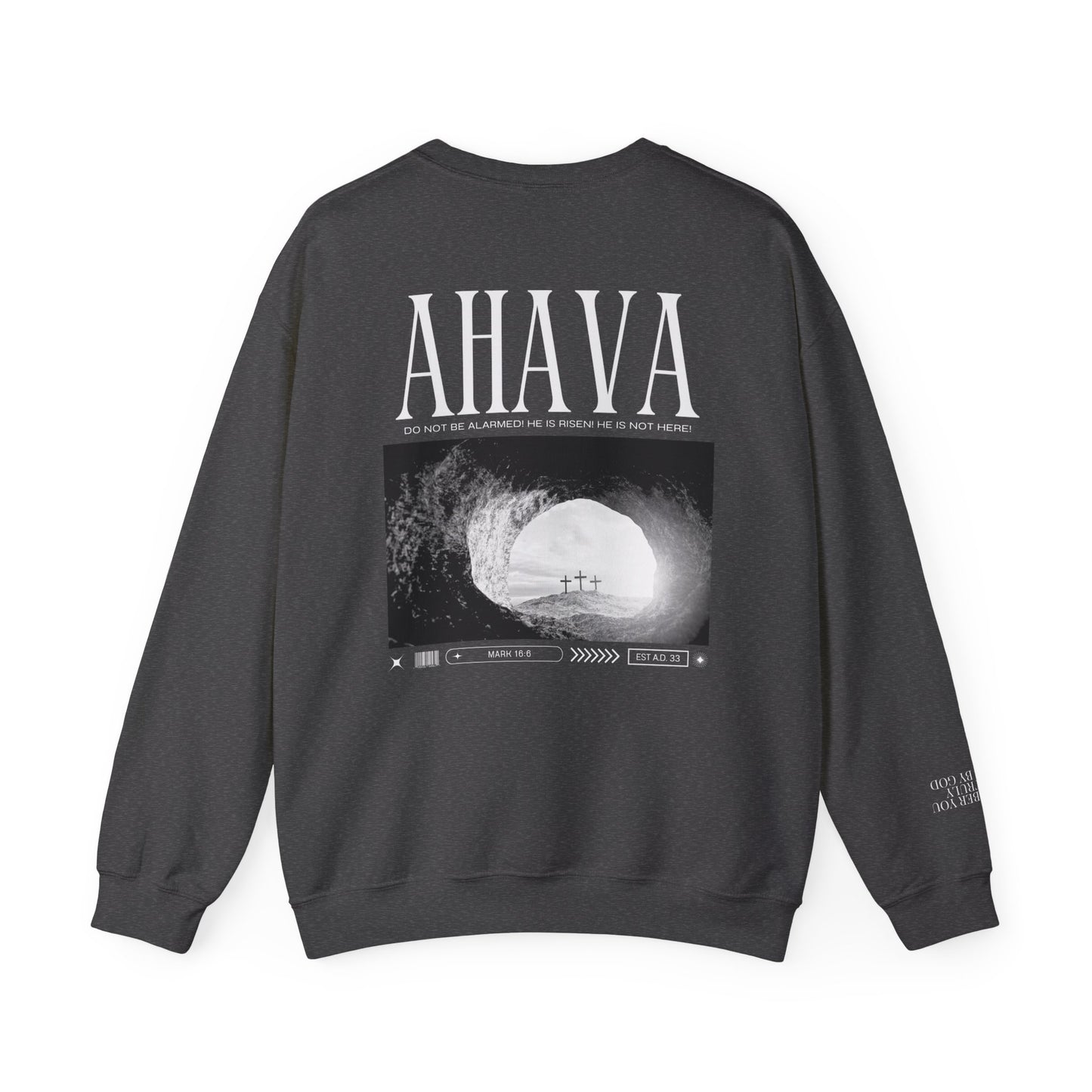 Mark 16:6 – He is Risen Sweatshirt