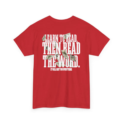 Learn to Read, Then Read the Word T-Shirt