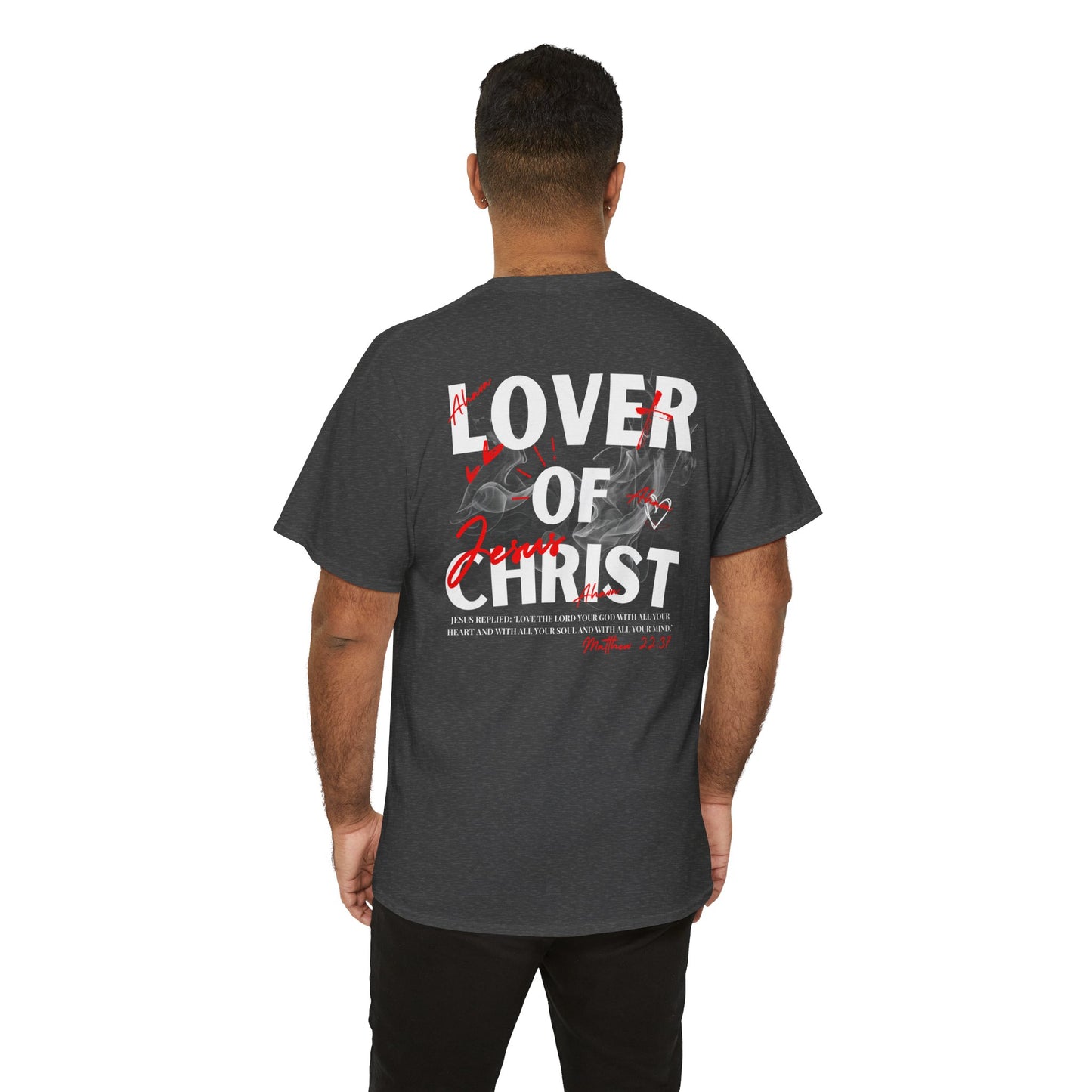 Lover of Christ : Matthew 22:37 Shirt
