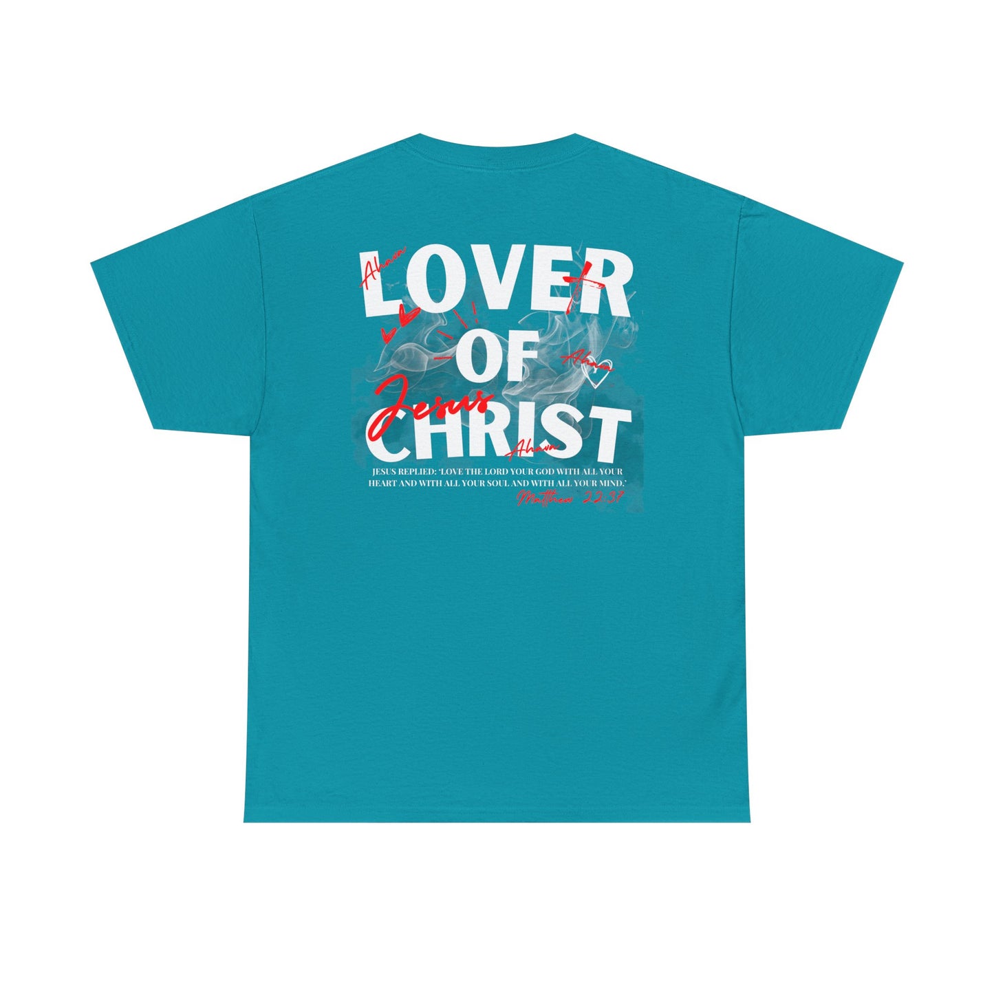 Lover of Christ : Matthew 22:37 Shirt