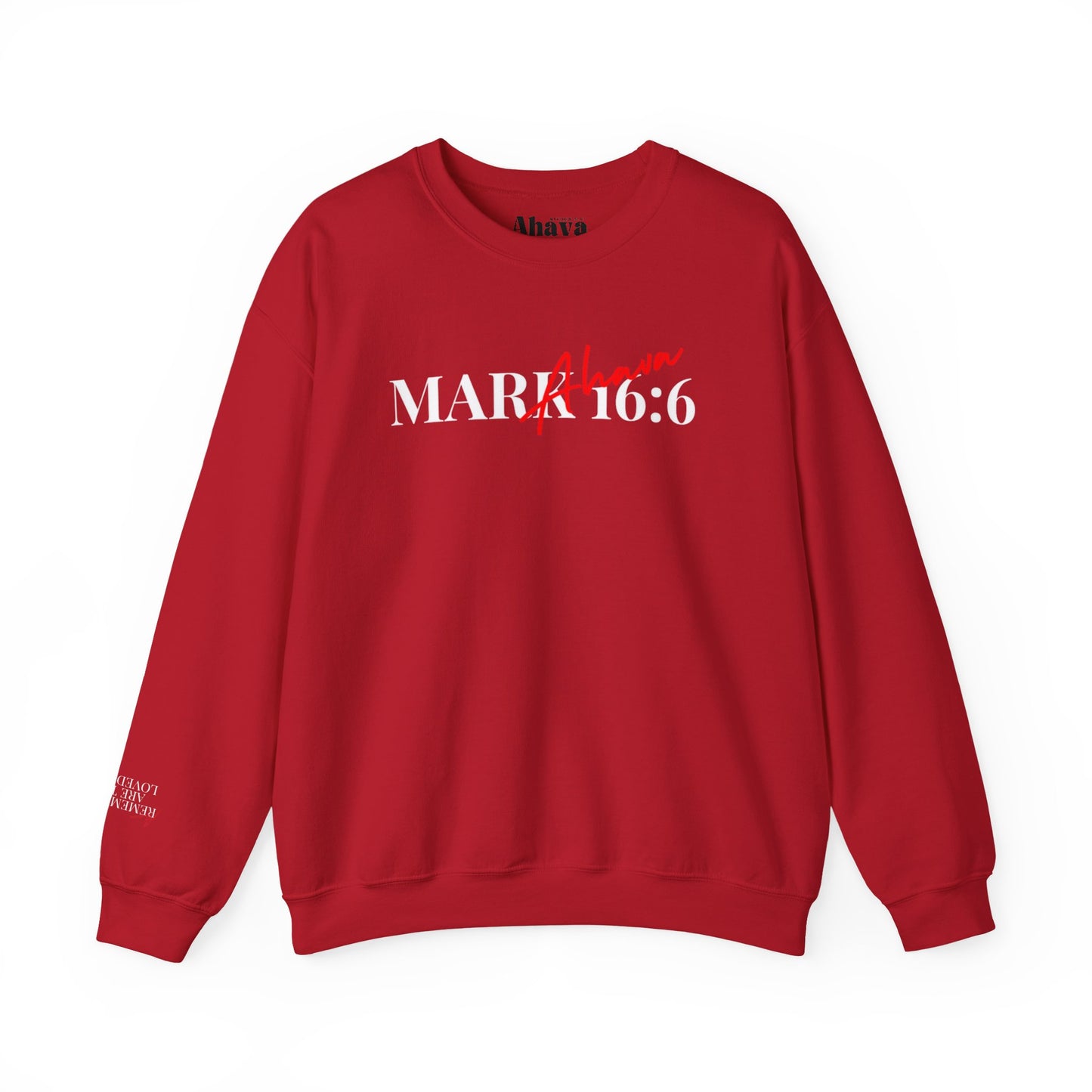 Mark 16:6 – He is Risen Sweatshirt