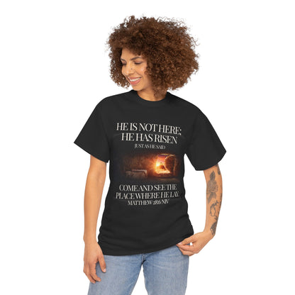 He Is Not Here; He Has Risen – Matthew 28:6 Resurrection Shirt