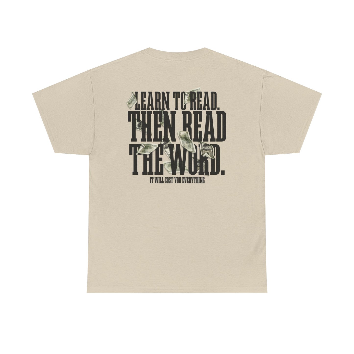 Learn to Read, Then Read the Word T-Shirt