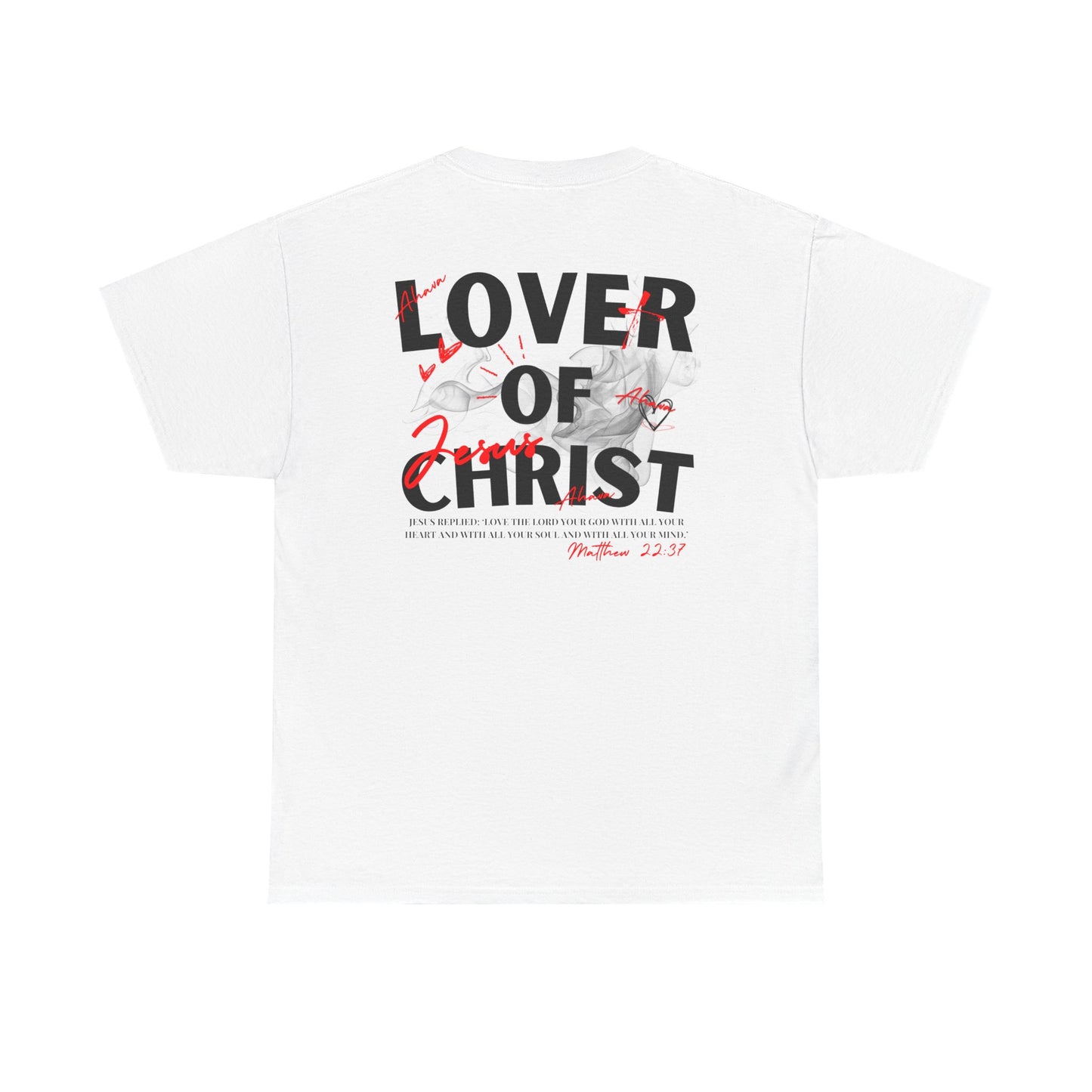 Lover of Christ : Matthew 22:37 Shirt