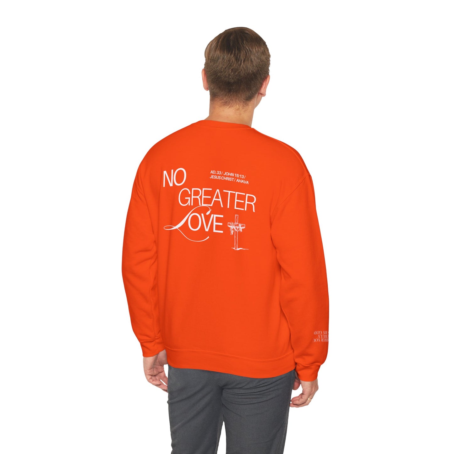 “No Greater Love” – John 15:13 Sweatshirt