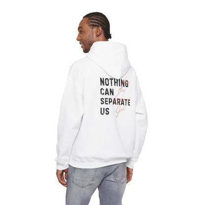 Nothing Can Separate Us (Romans 8:38) Hoodie