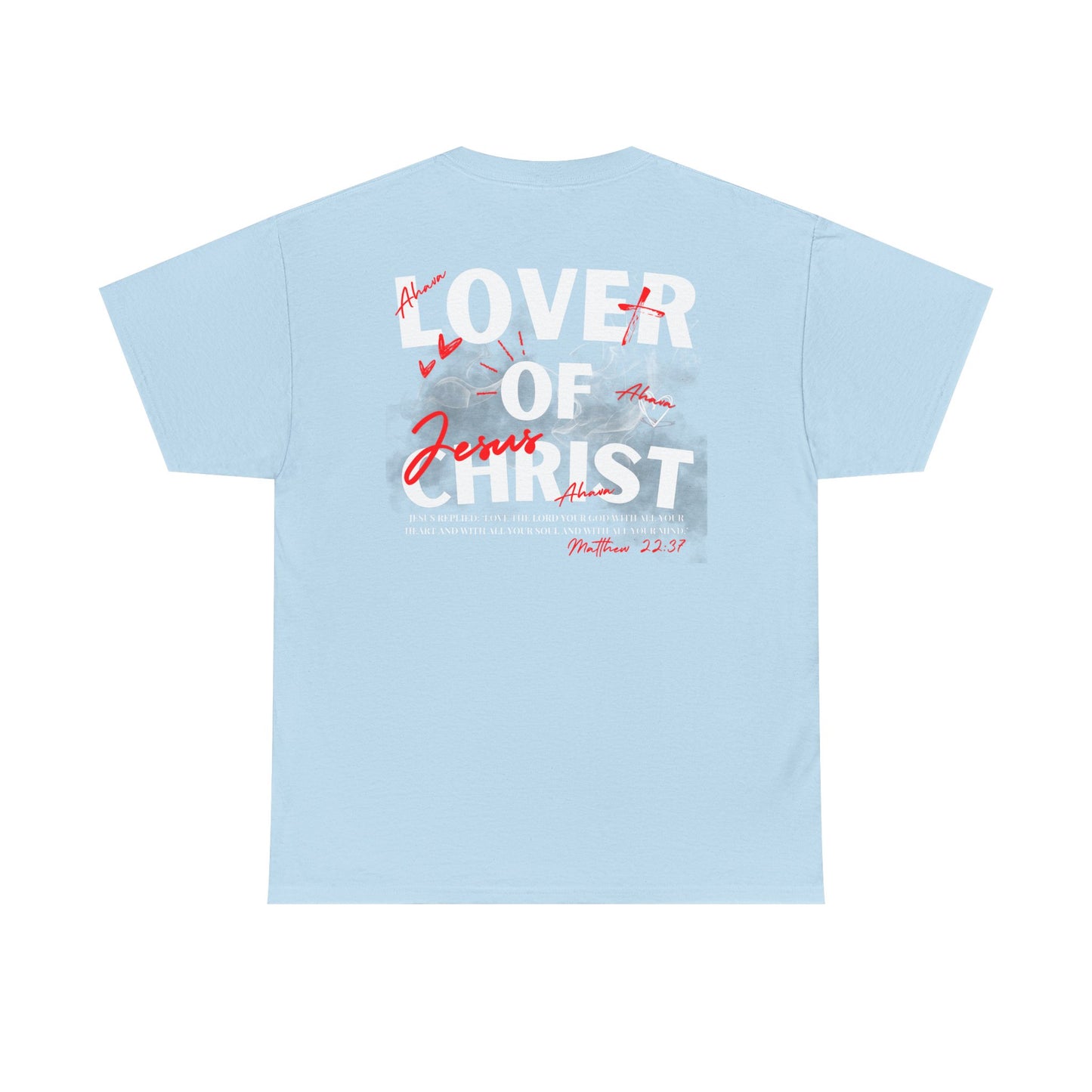 Lover of Christ : Matthew 22:37 Shirt