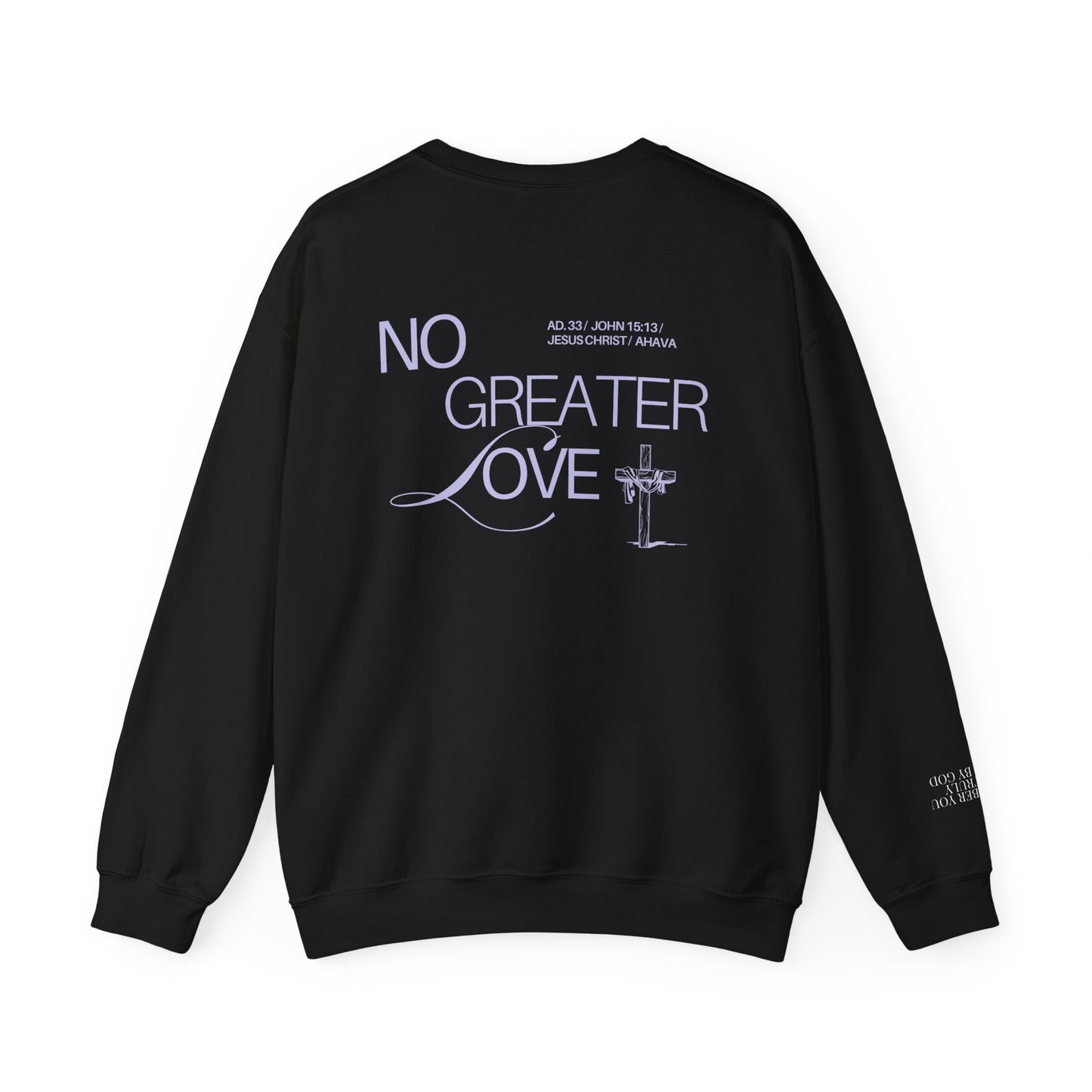 “No Greater Love” – John 15:13 Sweatshirt