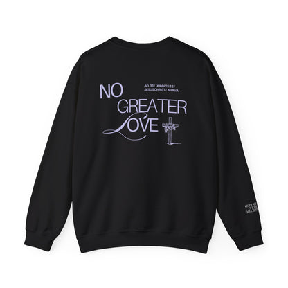 “No Greater Love” – John 15:13 Sweatshirt