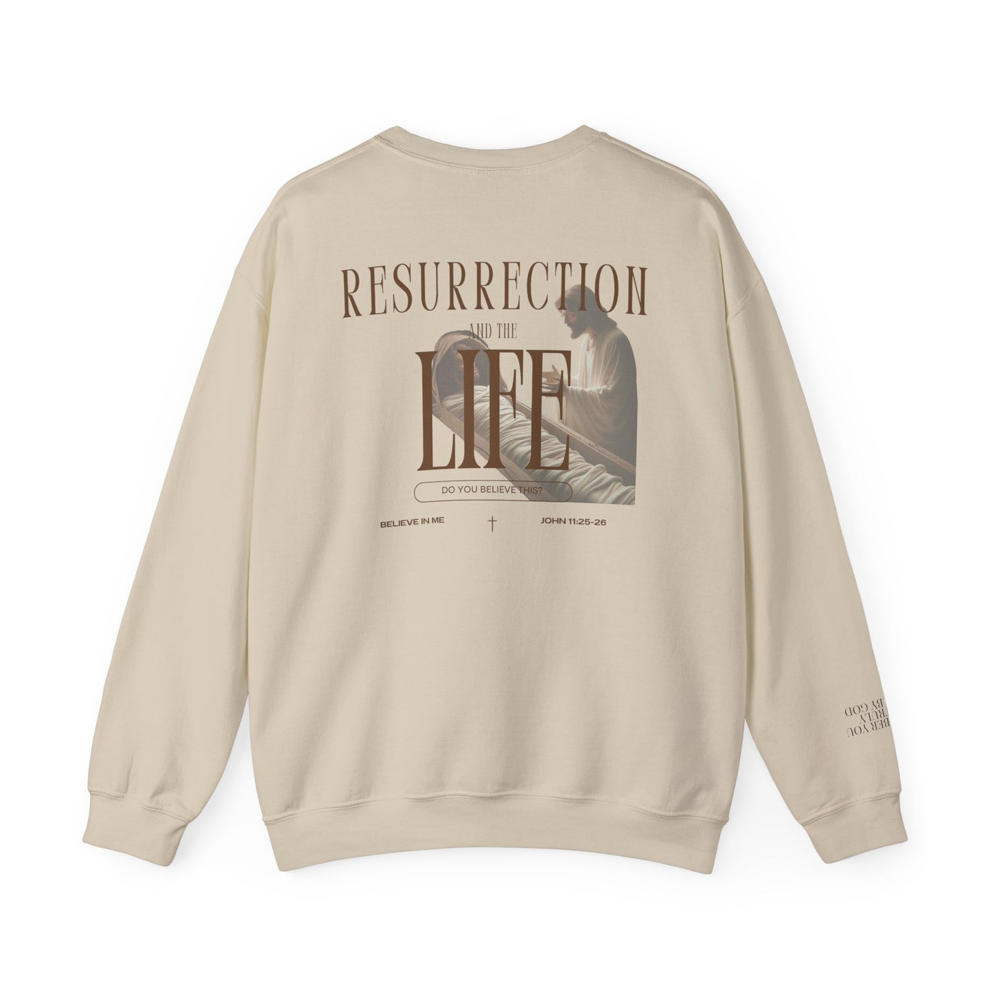 Resurrection and the Life | John 11:25 Sweatshirt