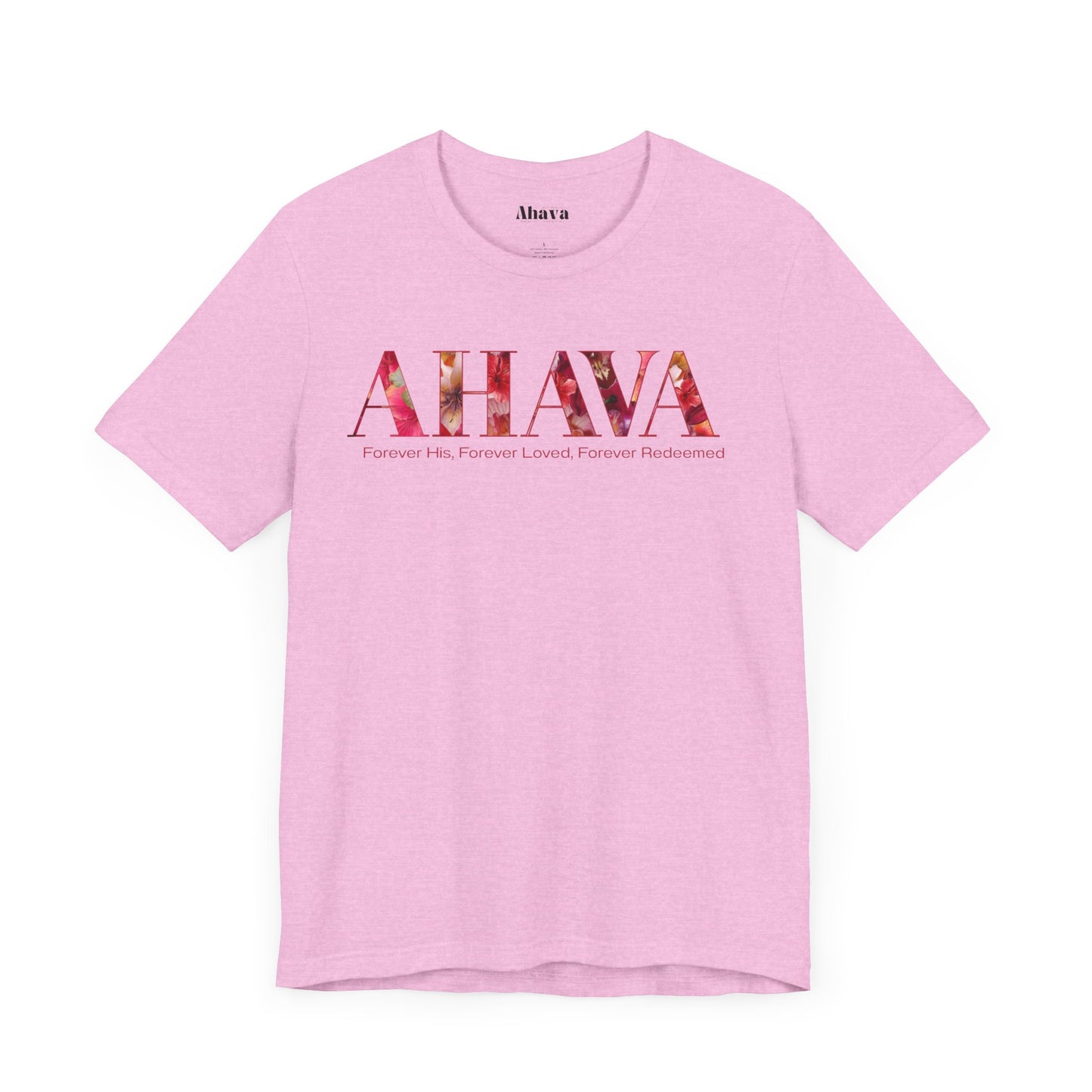 AHAVA - Forever His, Forever Loved, Forever Redeemed Tee