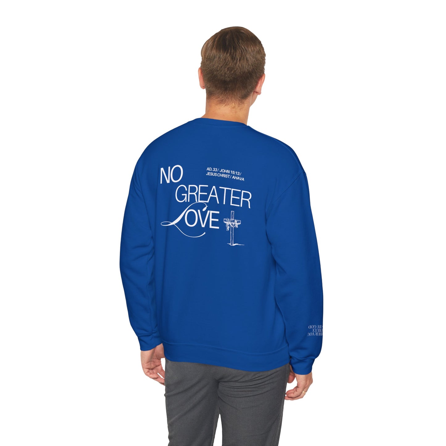 “No Greater Love” – John 15:13 Sweatshirt