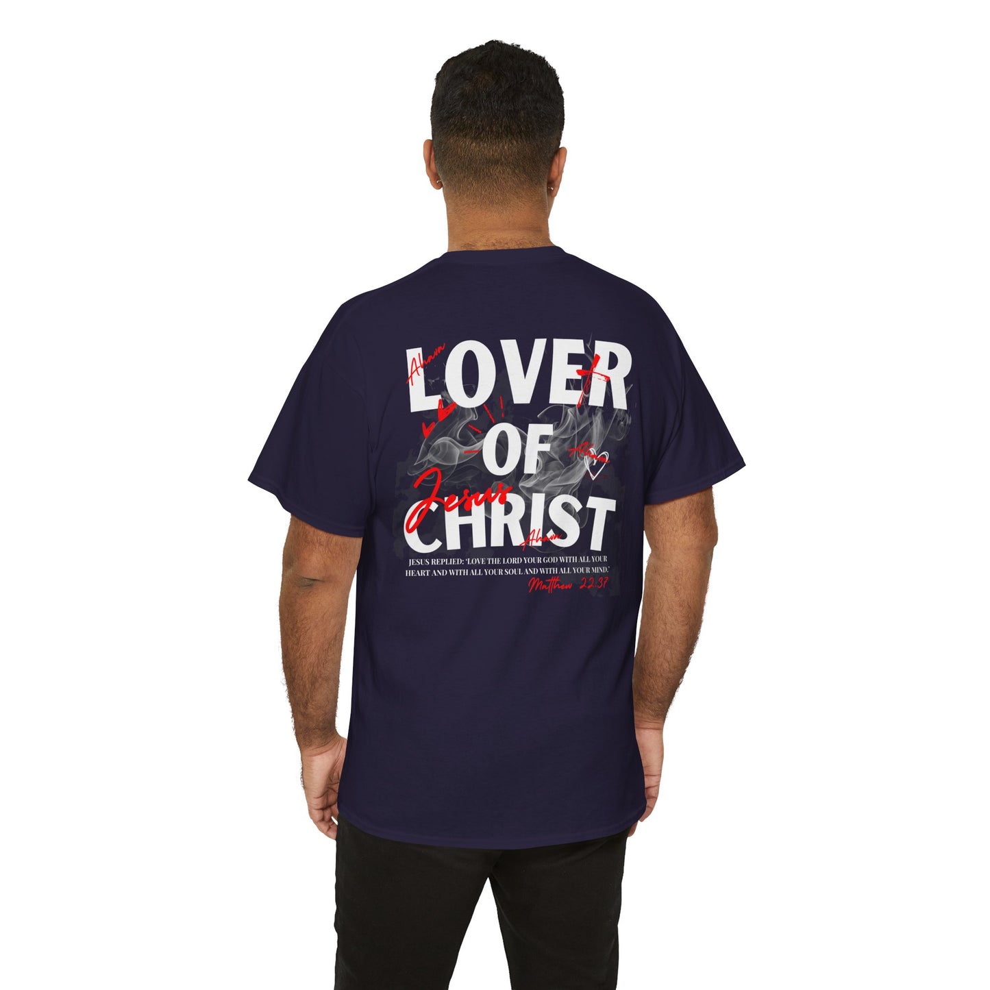 Lover of Christ : Matthew 22:37 Shirt