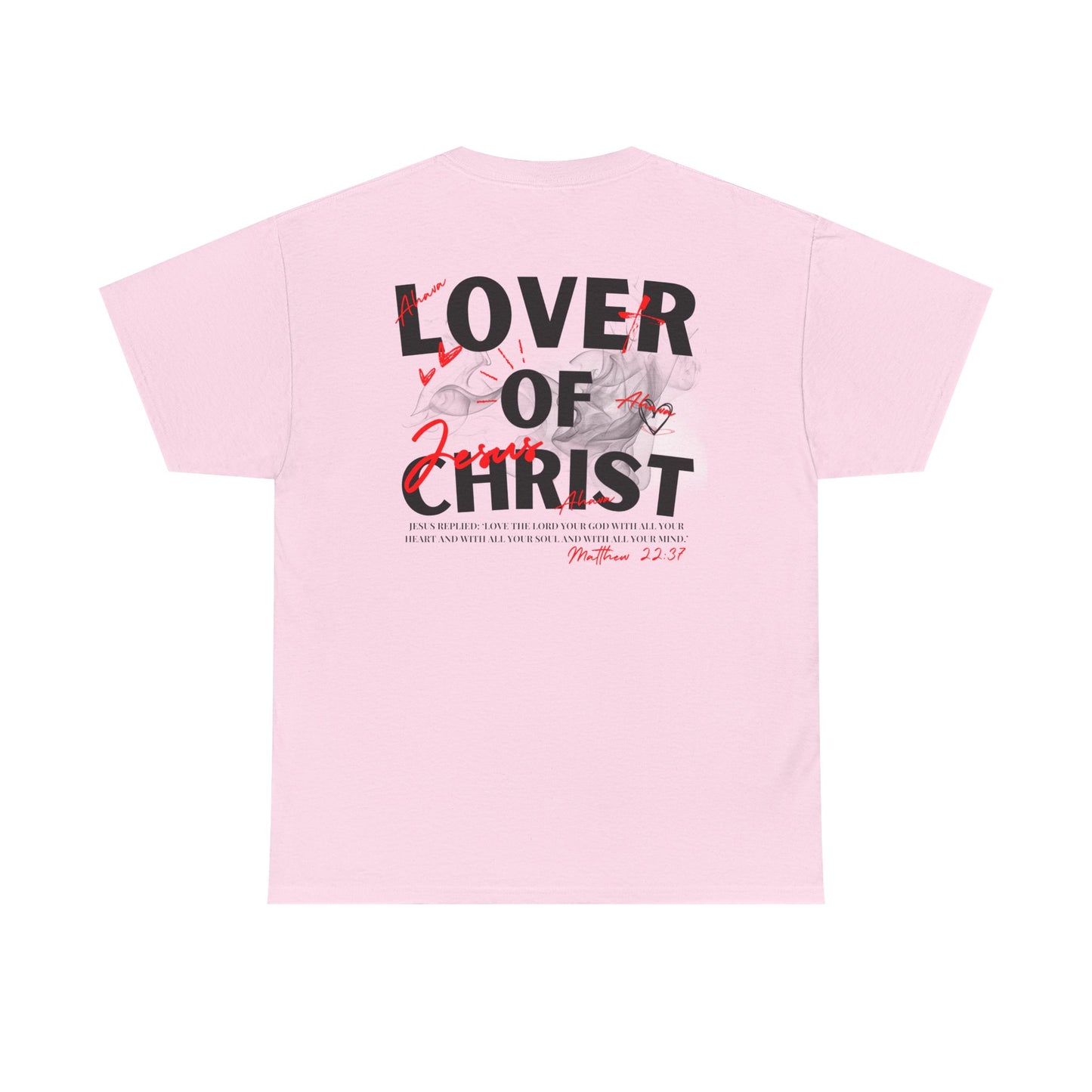 Lover of Christ : Matthew 22:37 Shirt