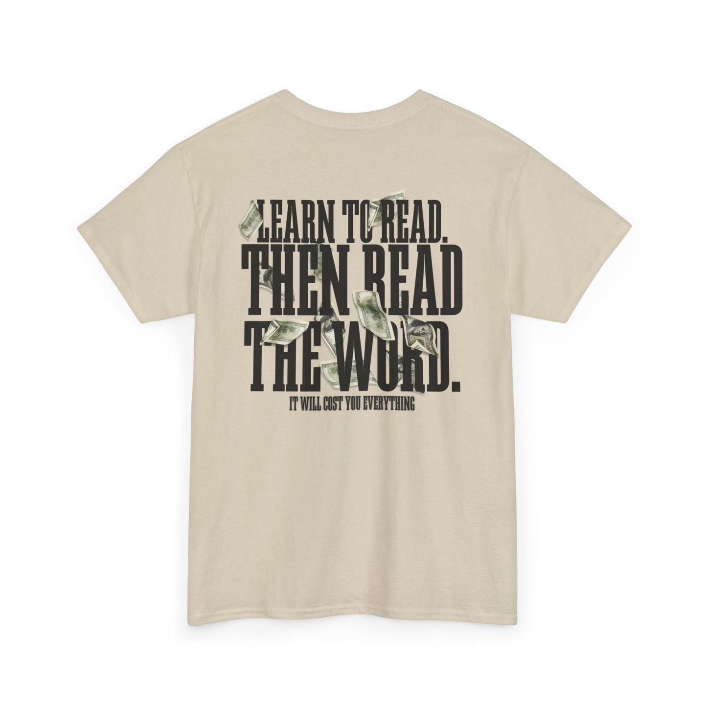 Learn to Read, Then Read the Word T-Shirt